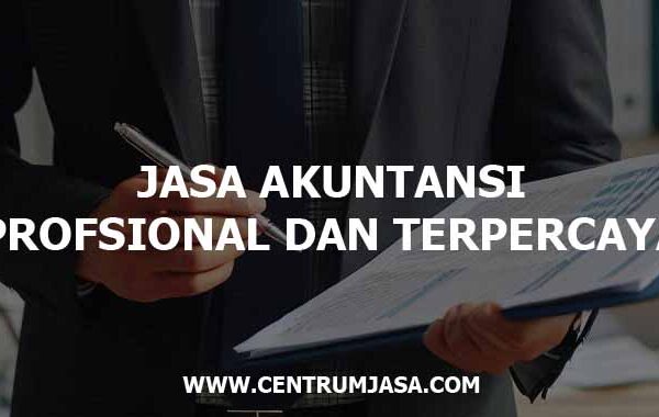 JASA AKUNTANSI PROFESIONAL DAN TERPERCAYA